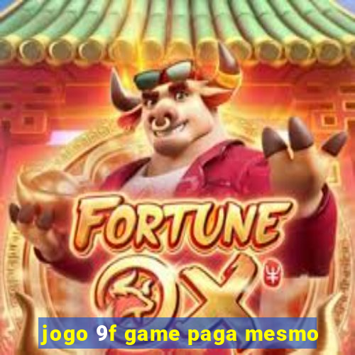 jogo 9f game paga mesmo